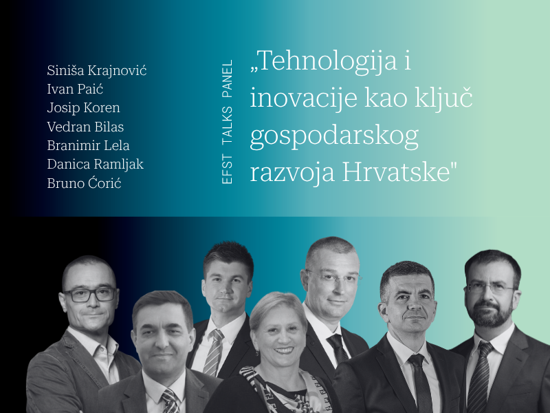 EFST Talks: Tehnologija i inovacije kao ključ gospodarskog razvoja Hrvatske